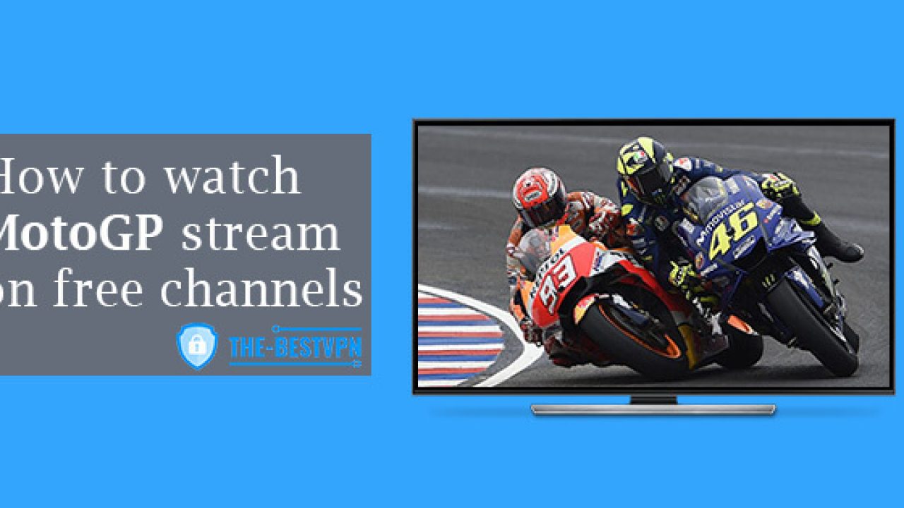 MotoGP Free HD Streaming Heres How to Watch It With a VPN!