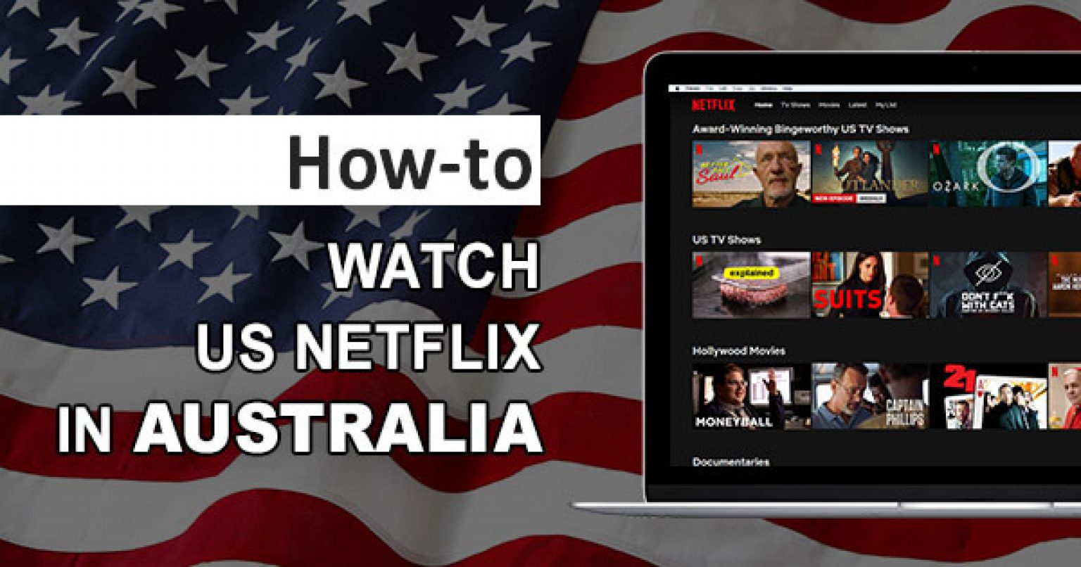 How to Watch US Netflix in Australia? Here's a Simple Trick