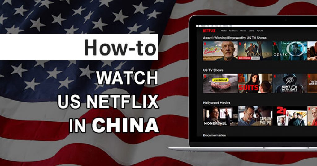 How to Unblock and Access Netflix in China? Try This Simple Trick.