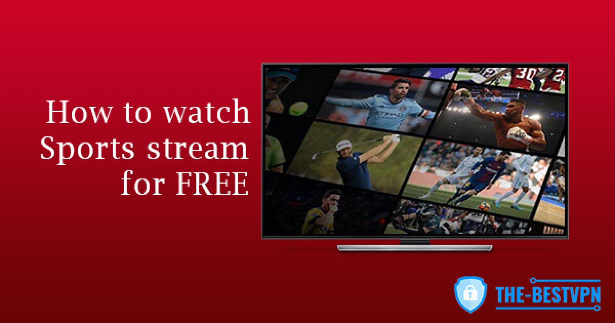 How to Watch Sports Streaming Online? It's Easy if You Use a VPN!
