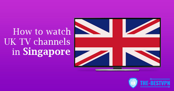 UK TV Singapore