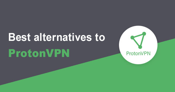 Best alternatives ProtonVPN