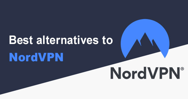 Best alternatives NordVPN