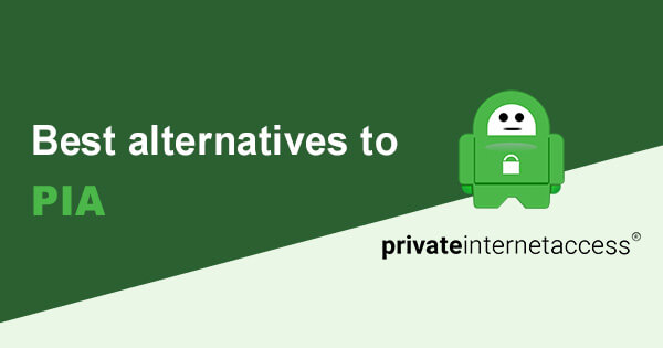 Best alternatives PIA