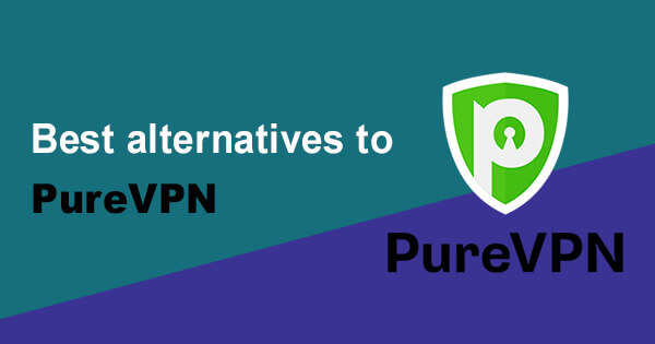 Best alternatives PureVPN