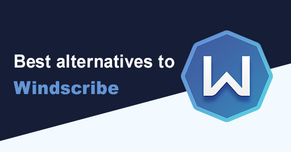 Best alternatives Windscribe