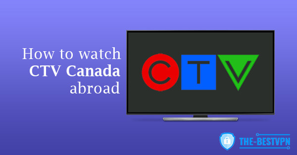 Watch CTV Canada abroad