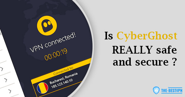 Is CyberGhost Safe and Secure