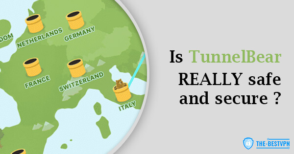 Is TunnelBear Safe and Secure