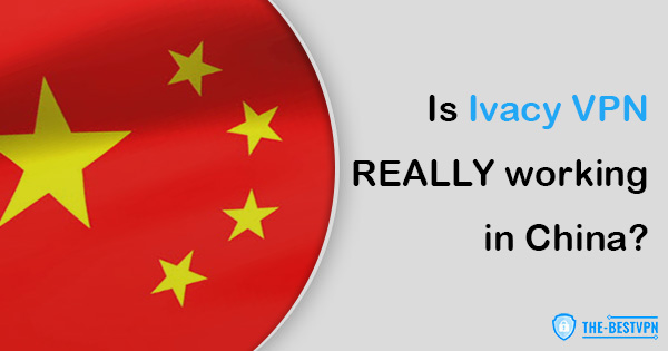 ivacy vpn china